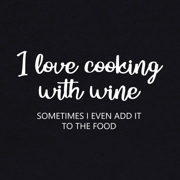 I love cooking with wine by aniza